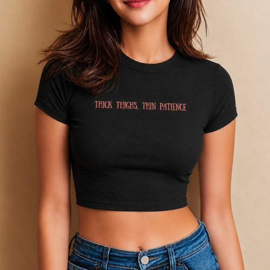 Thick thighs thin patience
