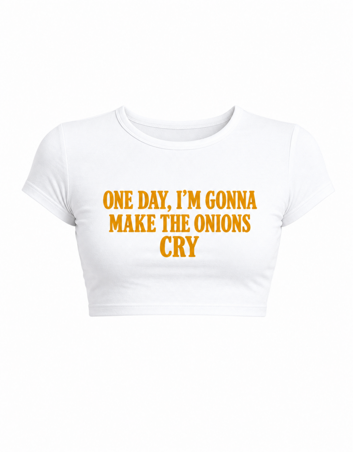 One day I'm gonna make the onions cry