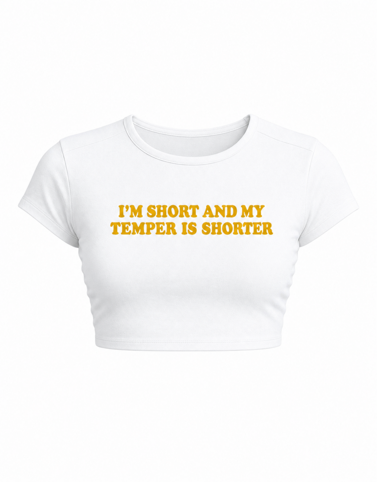 I'm short and my temper is shorter