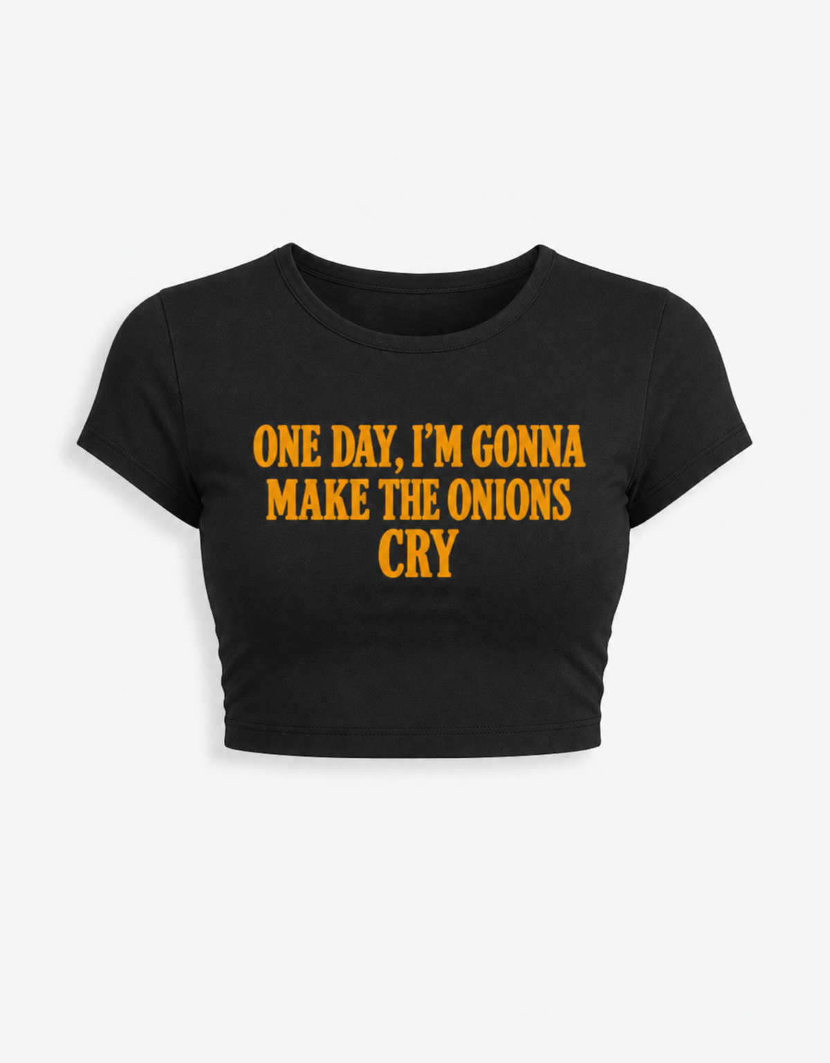One day I'm gonna make the onions cry