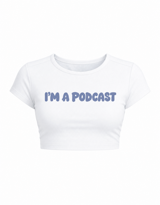 I'm a podcast